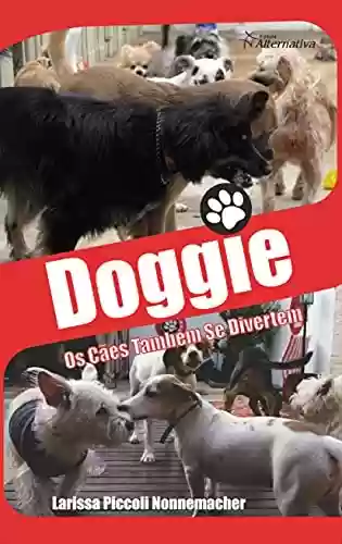 Livro PDF: Doggie - Os Cães Também Se Divertem: .