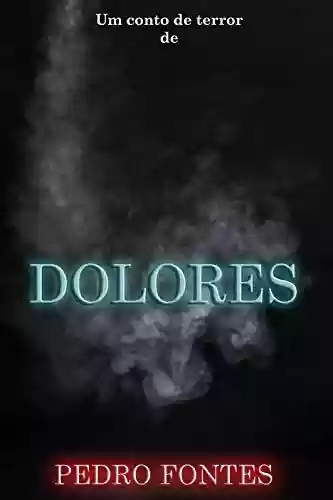 Capa do livro: Dolores (2/13) - A Essência dos Pesadelos - Ler Online pdf