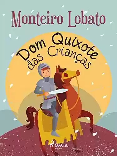 Livro PDF: Dom Quixote das Crianças (Coleção Sítio do Picapau Amarelo Livro 15)