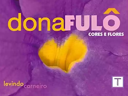 Livro PDF: Dona Fulô - Flores e Cores