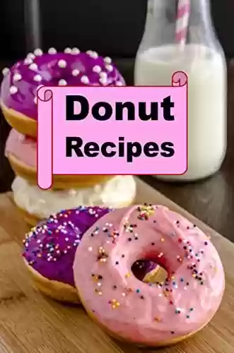 Capa do livro: Donut Recipes (Decadent Dessert Cookbook Book 16) (English Edition) - Ler Online pdf