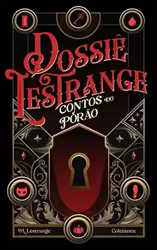 Livro PDF: Dossiê Lestrange: Contos do Porão