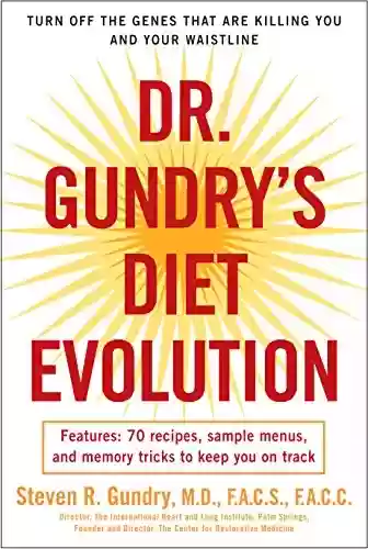 Livro PDF Dr. Gundry's Diet Evolution: Turn Off the Genes That Are Killing You and Your Waistline (English Edition)