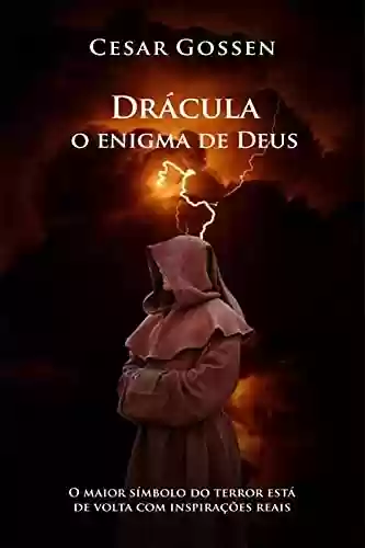 Livro PDF: Drácula, o enigma de Deus: O maior símbolo do terror está de volta com inspirações reais