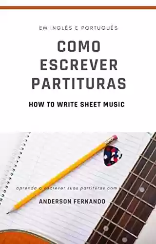 Livro PDF: E-Book ''Como escrever partitura'': Guia pratico