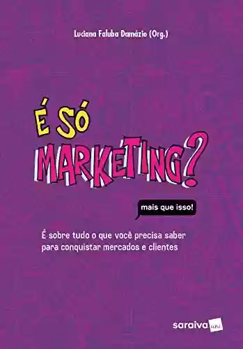 Capa do livro: É só marketing? - Ler Online pdf