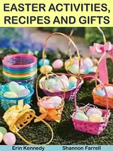 Capa do livro: Easter Activities, Recipes and Gifts (Holiday Entertaining) (English Edition) - Ler Online pdf