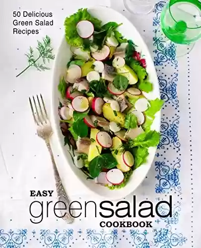 Capa do livro: Easy Green Salad Cookbook: 50 Delicious Green Salad Recipes (English Edition) - Ler Online pdf