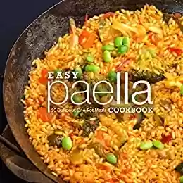 Livro PDF: Easy Paella Cookbook: 50 Delicious One-Pot Meals (English Edition)