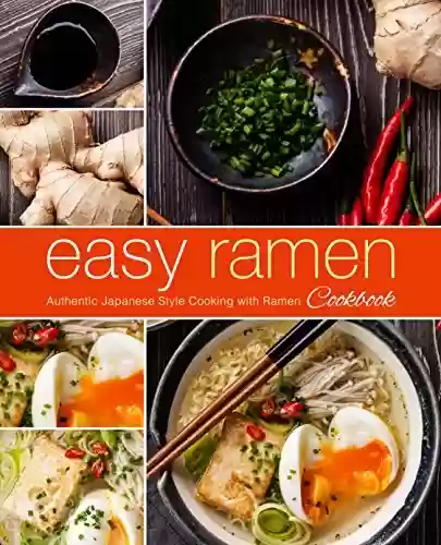 Livro PDF: Easy Ramen Cookbook: Authentic Japanese Style Cooking with Ramen (English Edition)