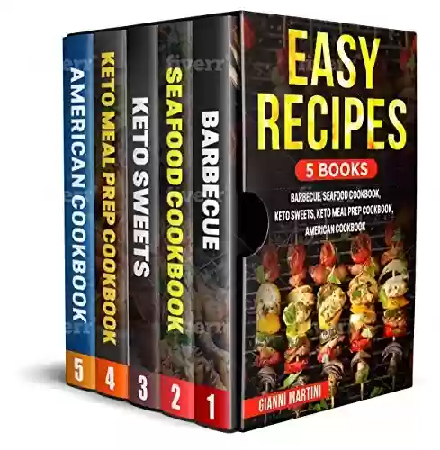 Livro PDF: EASY RECIPES. 5 BOOKS: BARBECUE, SEAFOOD COOKBOOK, KETO SWEETS, KETO MEAL PREP COOKBOOK, AMERICAN COOKBOOK (English Edition)