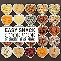 Capa do livro: Easy Snack Cookbook: 50 Delicious Snack Recipes (English Edition) - Ler Online pdf