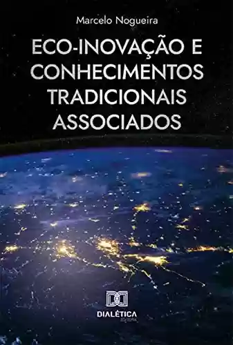 Livro PDF: Eco-inovação e Conhecimentos Tradicionais Associados