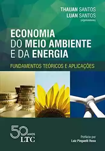 Livro PDF: Economia do Meio Ambiente e da Energia - Fundamentos Teóricos e Aplicações