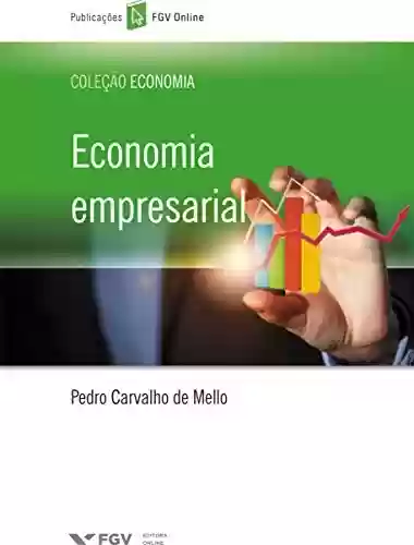 Capa do livro: Economia empresarial (FGV Online) - Ler Online pdf