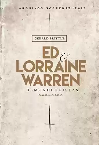 Capa do livro: Ed & Lorraine Warren: Demonologistas: Arquivos sobrenaturais - Ler Online pdf