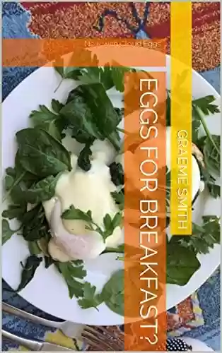 Capa do livro: Eggs for Breakfast?: Now with Cloud Eggs (English Edition) - Ler Online pdf