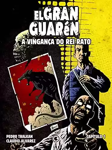 Capa do livro: El Gran Guarén – Capítulo 1: A Vingança do Rei Rato - Ler Online pdf