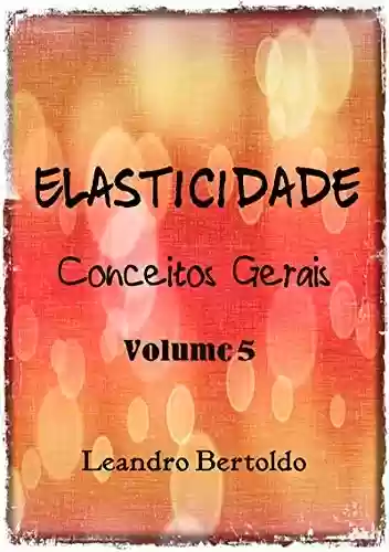 Livro PDF: Elasticidade - Volume V