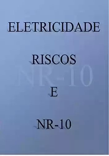 Livro PDF: Eletricidade, Riscos E Nr-10