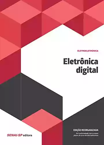 Capa do livro: Eletrônica digital: Edição reorganizada (Eletroeletrônica) - Ler Online pdf