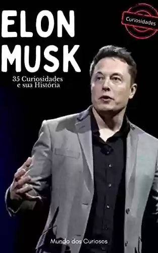 Capa do livro: Elon Musk : 35 Curiosidades e sua História - Ler Online pdf