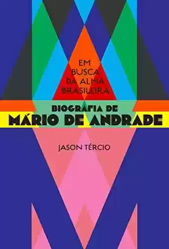 Livro PDF: Em busca da alma brasileira: Biografia de Mário de Andrade