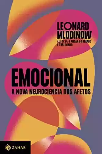 Capa do livro: Emocional: A nova neurociência dos afetos - Ler Online pdf