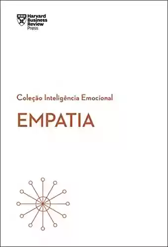 Livro PDF: Empatia (Coleção Inteligência Emocional - HBR)