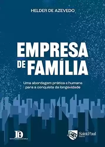 Livro PDF: Empresa de família; uma abordagem prática e humana para a conquista da longevidade