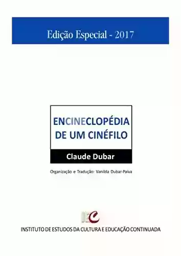 Livro PDF: Encineclopédia de um cinéfilo - 1895-2013: O nascimento do espetáculo cinematográfico