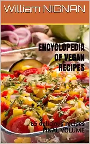 Livro PDF: ENCYCLOPEDIA OF VEGAN RECIPES : 65 delicious recipes FINAL VOLUME (English Edition)