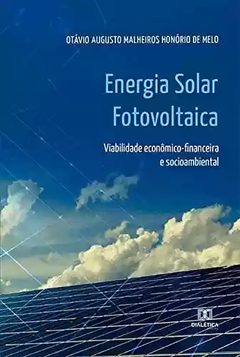 Livro PDF: Energia Solar Fotovoltaica: viabilidade econômico-financeira e socioambiental