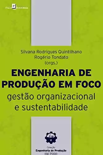 Capa do livro: Engenharia da produção em foco: Gestão organizacional e sustentabilidade (Coleção Engenharia de produção em foco Livro 2) - Ler Online pdf