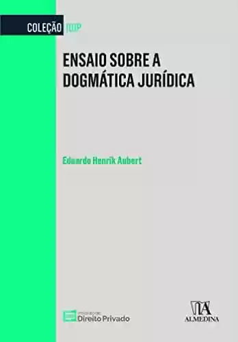 Livro PDF: Ensaio sobre a Dogmática Jurídica (IDiP)