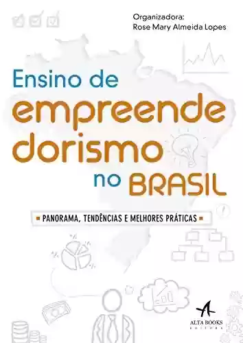 Livro PDF: Ensino de Empreendedorismo no Brasil: Panorama, tendências e melhores práticas