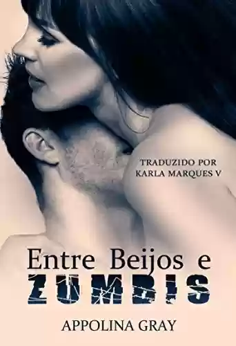 Livro PDF: Entre Beijos e Zumbis