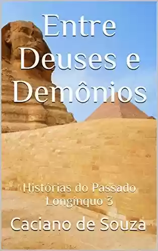 Livro PDF: Entre Deuses e Demônios: Histórias do Passado Longínquo 3