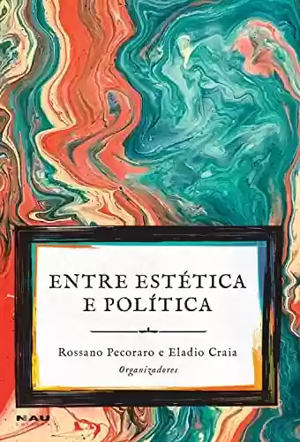 Livro PDF: Entre Estética E Política