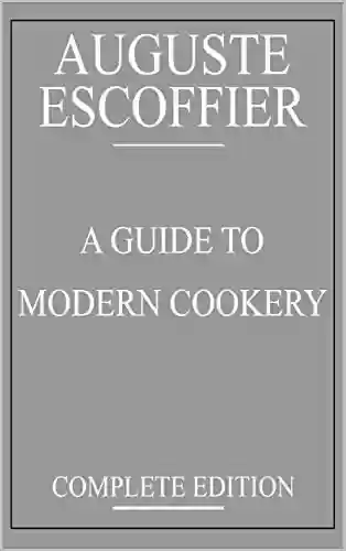 Capa do livro: Escoffier : A Guide to Modern Cookery: complete edition (English Edition) - Ler Online pdf