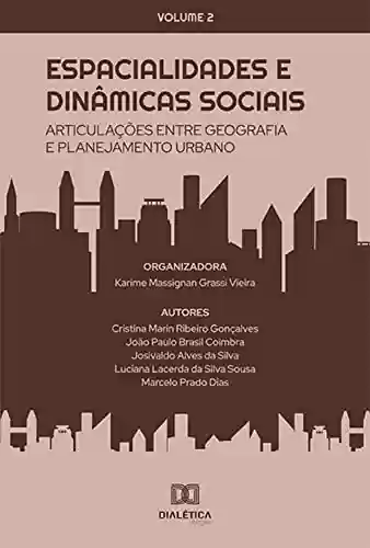 Livro PDF: Espacialidades e dinâmicas sociais: articulações entre Geografia e Planejamento Urbano: Volume 2