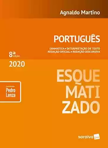 Livro PDF: Esquematizado - Português: gramática - interpretação de texto - redação oficial - redação discursiva