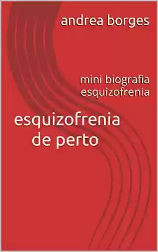 Livro PDF: esquizofrenia de perto : mini biografia esquizofrenia