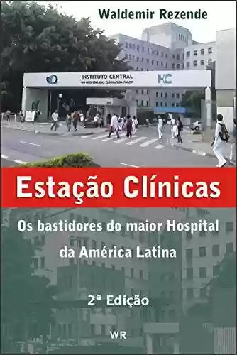 Livro PDF: Estação Clínicas - Os Bastidores do Maior Hospital da América Latina