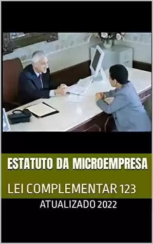Livro PDF Estatuto da Microempresa: LEI COMPLEMENTAR 123