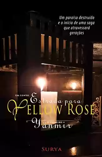 Capa do livro: Estrada para Yellow Rose: O Primeiro Yänmir - Ler Online pdf