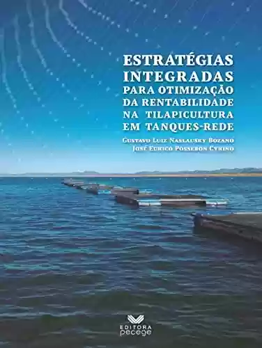 Livro PDF: Estratégias Integradas para Otimização da Rentabilidade na Tilapicultura em Tanques-rede