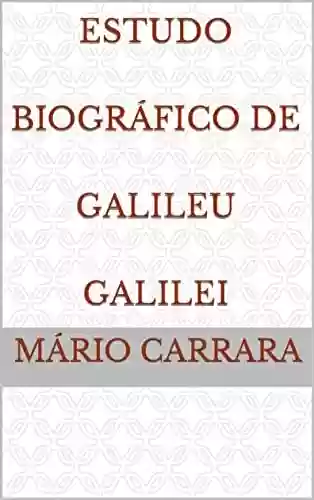 Livro PDF: Estudo Biográfico De Galileu Galilei