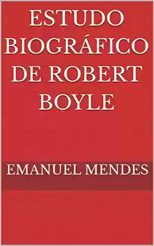 Livro PDF: Estudo Biográfico de Robert Boyle