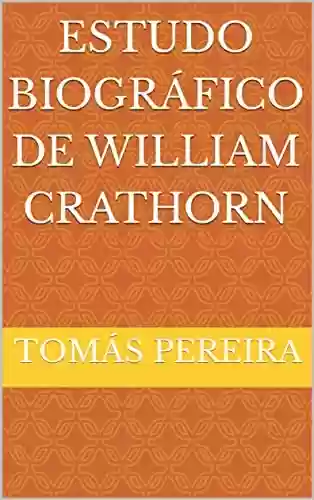 Livro PDF: Estudo Biográfico de William Crathorn
